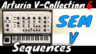 Arturia V - Collection 6 | Oberheim SEM | Sequences