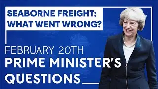 PMQ'S - Jeremy Corbyn - Seaborne Freight: What went Wrong?