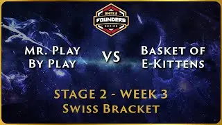 SMITE 2 Founder's Series - Stage 2 Swiss - NA Week 3 - Mr. Play by Play vs Basket of E-Kittens