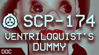 SCP-174 - Ventriloquist's Dummy 🚼 : Object Class: Euclid