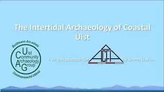 2021-04-01 Intertidal Uist Archaeology - Simon Davies