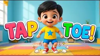 Tap Tap Toe! | Nursery Rhyme for Kids | Kids Songs & Fun Dance