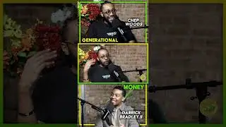 Generational Money w/ Garrick Bradley II | Chep Woods Pt. 25 #finances #paperwork #podcast #CHEP