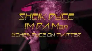 IM DA MAN by SHEIK DYCE