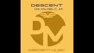 Can you feel it - Produced by Descent