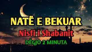Natë e Bekuar – Nisfi i Shabanit | Lutje për Shërim dhe Qetësi