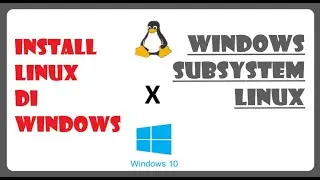 Install Linux Di Windows Dengan Windows Subsystem Linux | WSL