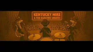 Kentucky Mike & The Electric Snakes - Always Late