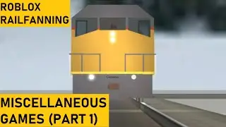 Trains of Roblox Episode 25: Miscellaneous Games Part 1