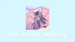 Live to live sped up / hazbin hotel season 2 song /