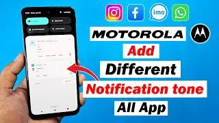 How to add different notification tone for different apps motorola phone