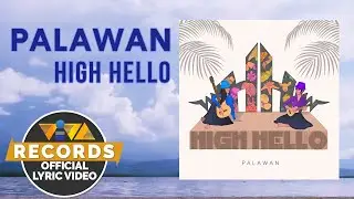 Palawan - High Hello (Official Lyric Video)