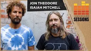 CARDBOARD SESSIONS ~ JON THEODORE & ISAIAH MITCHELL ~ #1