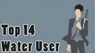 Top 14 Strongest Anime and Manga Water User