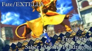 Free Battle: Saber (Artoria Pendragon) - Fate/EXTELLA: The Umbral Star
