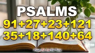 The Most Psalms 91, 27, 23, 121, 35, 18, 140, 64 | Warfare Psalms That Bring Victory Over Evil
