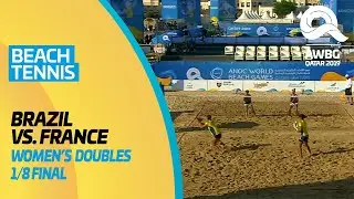 Beach Tennis - Brazil vs France | Women Doubles 1/8 Finals | ANOC World Beach Games Qatar 2019 |Full
