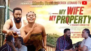 MY WIFE MY PROPERTY - 2025 Latest Trending Nollywood Nigerian Movies - FREDERICK LEONARD