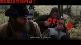 Red Dead Redemplat II (Part 15)
