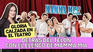 MAMMA MIA! TEATRO MUSICAL | Exclusiva detrás del telón MAMMA MIA en México | GLORIA CALZADA