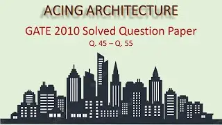 GATE AR 2010 Solved - Q.45 to Q.55 - Numericals