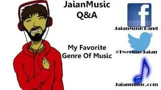 JaianMusic Q&A #6: My Favorite Genre Of Music