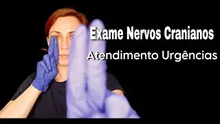 ASMR Portugal: Atendimento Urg&ecirc;ncias - exame nervos cranianos