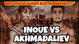 NAOYA INOUE VS MURODJON AKHMADALIEV - Who Rules Super Bantamweight? #boxing 