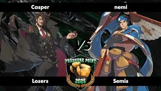 Casper (Slayer) vs nemi (Anji Mito) - Pressure Point 2025 - GGST - Losers Semis