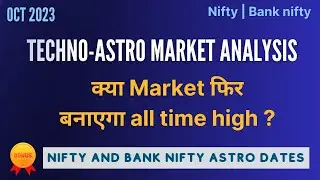 Techno-Astro Market Analysis Oct. 2023 | Nifty and Bank nifty prediction