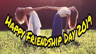 Happy Friendship Day 2019 WhatsApp Status for a Best Friend