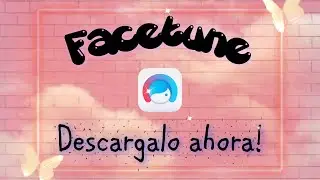 Facetune &uacute;ltima versi&oacute;n. Desc&aacute;rgalo ahora 🎉🎉🎉🎉🎉