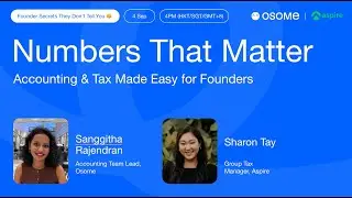 Numbers That Matter: Accounting & Tax Made Easy for Founders from Aspire & Osome - Webinar