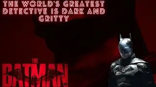 The Batman - Great, Dark, and Gritty - Movie Libertas Podcast