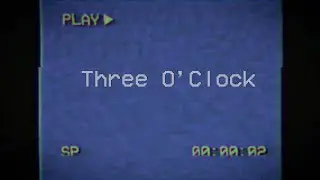 Three O'Clock [First Scene]