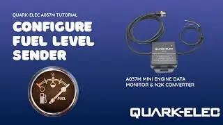 Configure a Fuel Level Sender with the Quark-elec A037M Mini Engine Data Monitor & N2K Converter