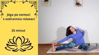 Jóga po nemoci s ozdravnou relaxací | Rekonvalescence | Jemná jóga