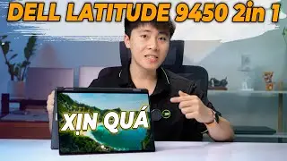 Đ&aacute;nh gi&aacute;  Dell Latitude 9450 2 in 1: Cao cấp như Dell XPS nhưng Rẻ Hơn | Thiết kế, M&agrave;n H&igrave;nh Đẹp