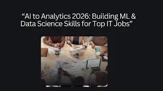 AI to Analytics 2026: Building ML & Data Science Skills for Top IT Jobs