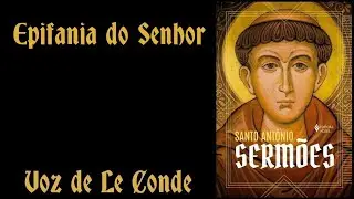 Santo Antônio • Sermões | Epifania do Senhor