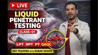 Liquid Penetrant Testing Class-01 | NDT Training | Babar Shaikh | LPT DPT PT QAQC