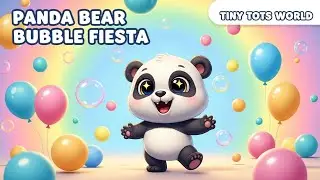 Panda Bear Bubble Fiesta 🐼🎈 | Tiny Tots World