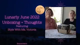 🌛🌕Lunarly June 2022 Unboxing + Thoughts🌕🌜 Featuring @stylewithms.victoria8935 ||| Emmachenn