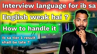 Ib security assistant interview language I how to master english spoken I ib sa result date