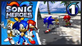 SONIC HEROES - Эпизод 1 - Команда Соника - Звучит как приглашение на вечеринку