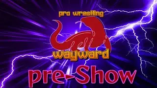 【ファイプロ】プロレスリングWAYWARD 2025年11月1日 Pre Show