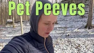 MY Pet Peeves on A Thru Hike | Long Distance Hike