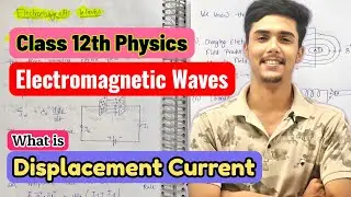 Displacement Current💥 | Class 12 #physics| MP/CBSE/NCERT