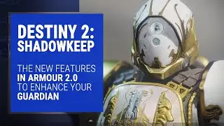 Destiny 2: Shadowkeep - Mods, Universal Ornament System and more Armour 2.0 Explained