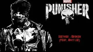 The Punisher (Season 1) - Broken - Seether (Ft. Amy Lee)